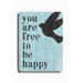 Free to be Happy Wood Sign - 12" x 9"