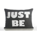 "Just Be" Decorative Pillow