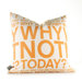 Why Not Pillow in Sunshine