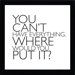 You Can't Have Everything Print Art