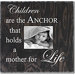 Children Are The Anchor That Holds A Mother For Life Memory Box