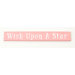 "Wish Upon A Star" Sign Board