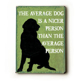 The Average Dog Wood Sign - 12" x 9"