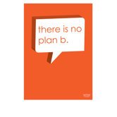 There Is No Plan B Poster