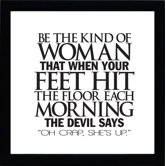 Be The Kind Of Woman Print Art