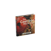 "The Cast Iron Way to Cook" Cookbook