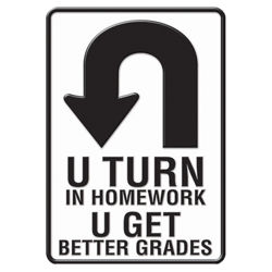 U Turn In Homework Poster