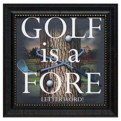 Golf is a Fore Framed Art